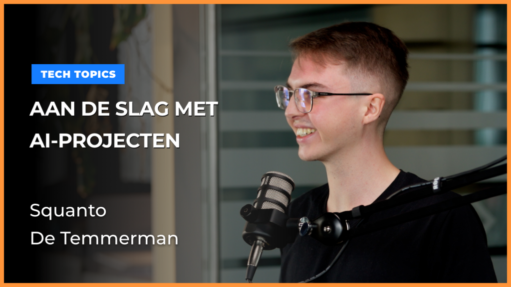 Squanto De Temmerman vertelt in 52 Topics podcast over AI projecten